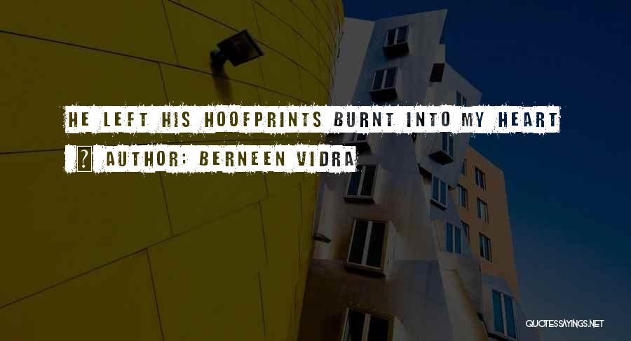 Hoofprints Quotes By Berneen Vidra