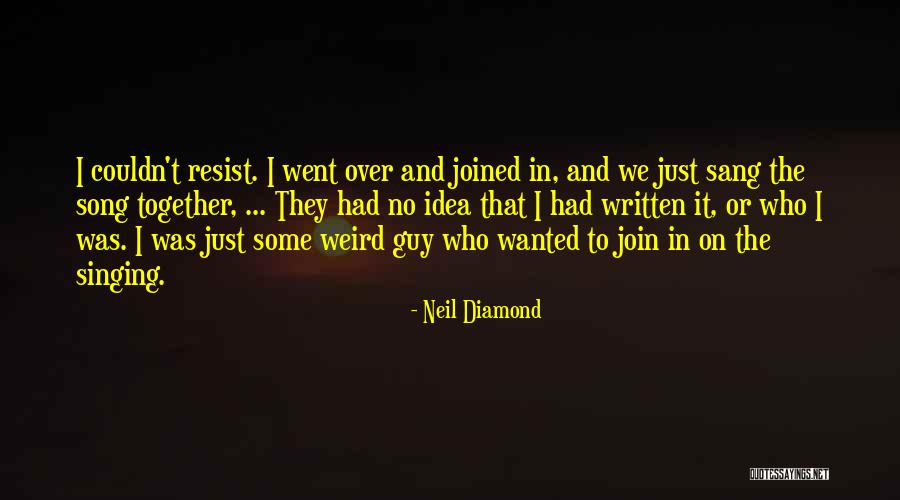 Hoogdravend Quotes By Neil Diamond Hoogdravend Quotes By Neil Diamond