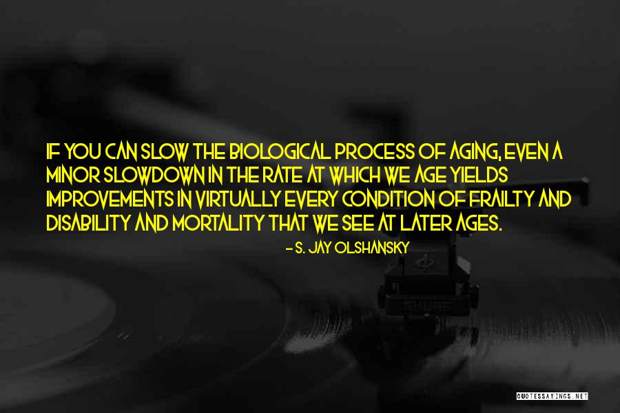 Hoogendijk Bv Quotes By S. Jay Olshansky Hoogendijk Bv Quotes By S. Jay Olshansky