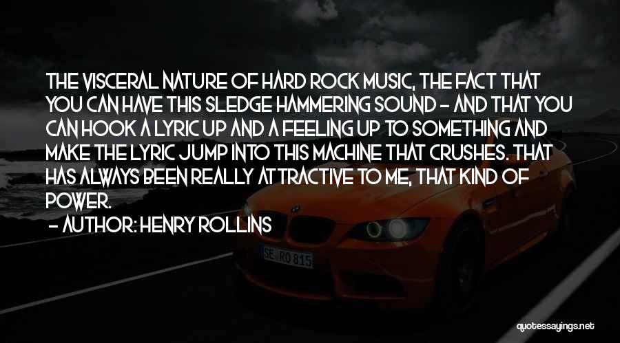 Hook Me Up Quotes By Henry Rollins