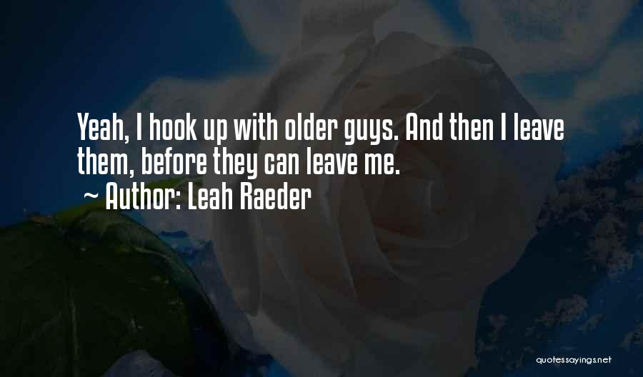 Hook Me Up Quotes By Leah Raeder