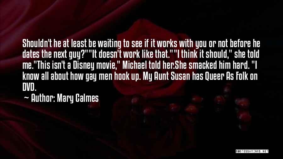 Hook Me Up Quotes By Mary Calmes