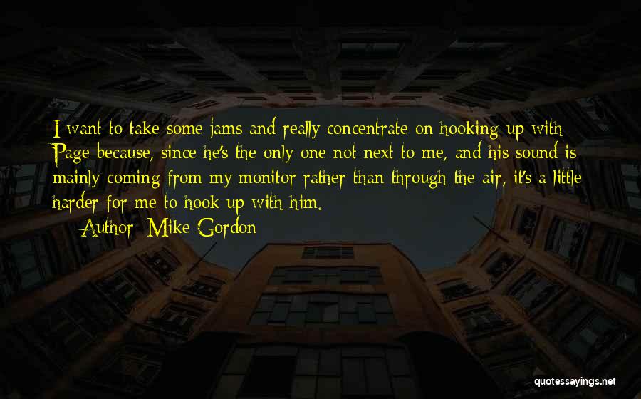 Hook Me Up Quotes By Mike Gordon