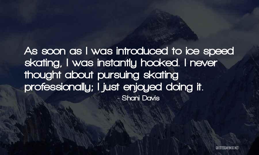 Hooked Best Quotes By Shani Davis Hooked Best Quotes By Shani Davis