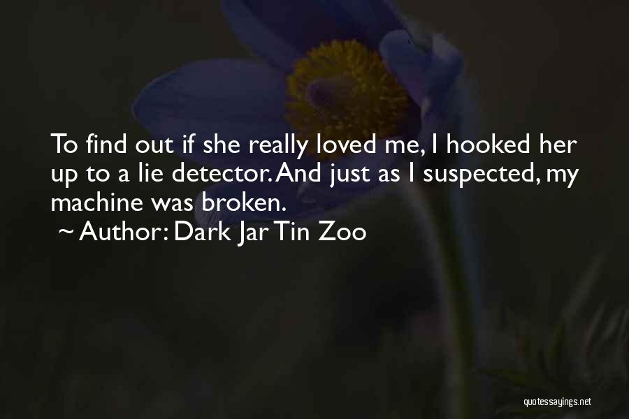 Hooked Love Quotes By Dark Jar Tin Zoo