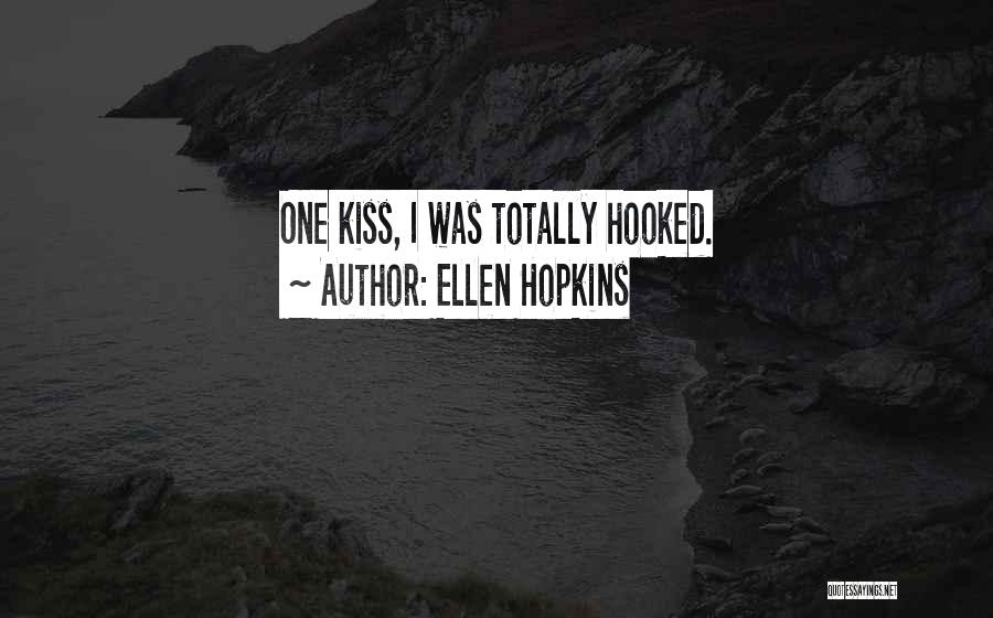 Hooked Love Quotes By Ellen Hopkins