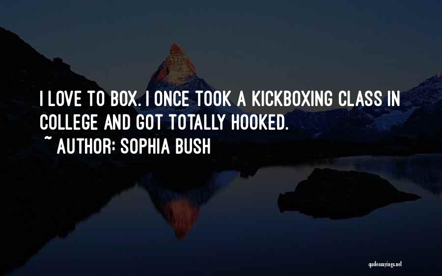 Hooked Love Quotes By Sophia Bush