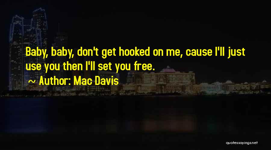 Hooked On Him Quotes By Mac Davis