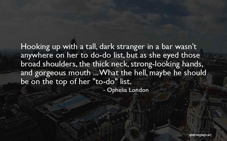 Hooking Quotes By Ophelia London