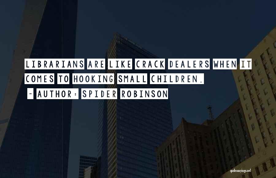 Hooking Quotes By Spider Robinson