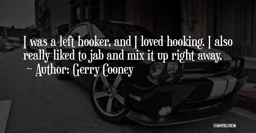 Hooking Up Quotes By Gerry Cooney