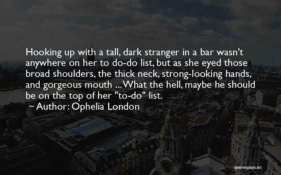 Hooking Up Quotes By Ophelia London