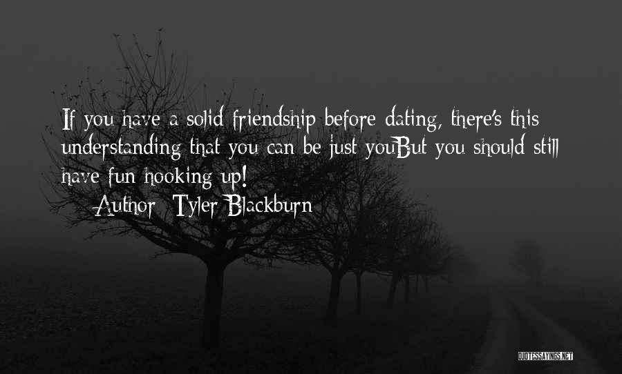 Hooking Up Quotes By Tyler Blackburn