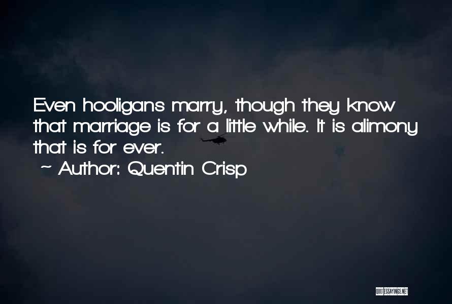 Hooligans 2 Quotes By Quentin Crisp