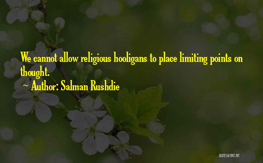 Hooligans 2 Quotes By Salman Rushdie