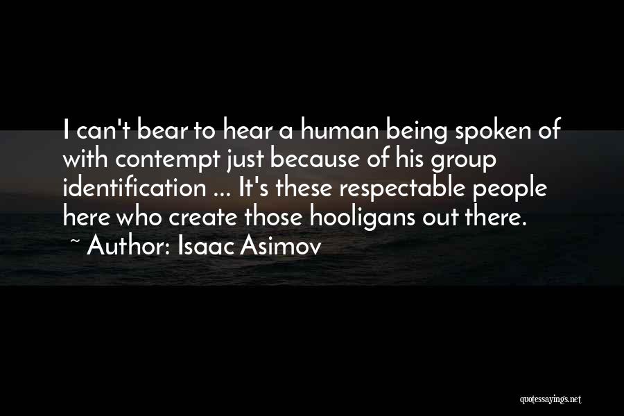 Hooligans Quotes By Isaac Asimov