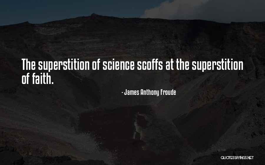 Hooshang Tabibian Quotes By James Anthony Froude