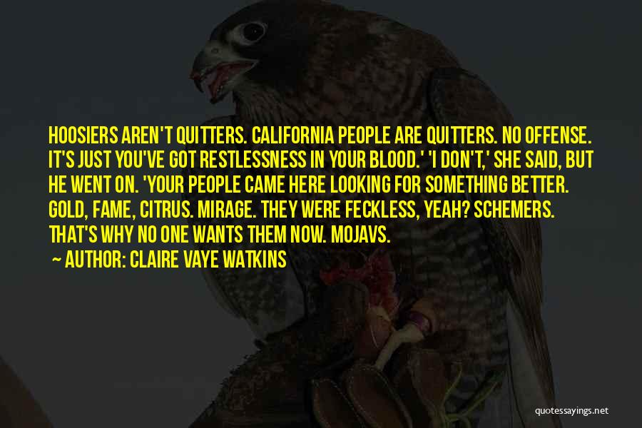 Hoosiers Quotes By Claire Vaye Watkins