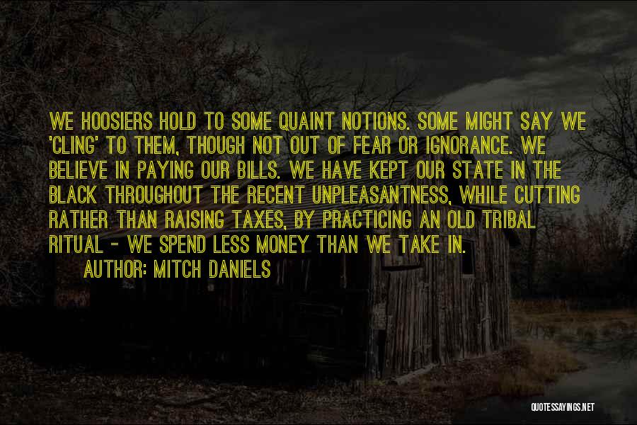 Hoosiers Quotes By Mitch Daniels