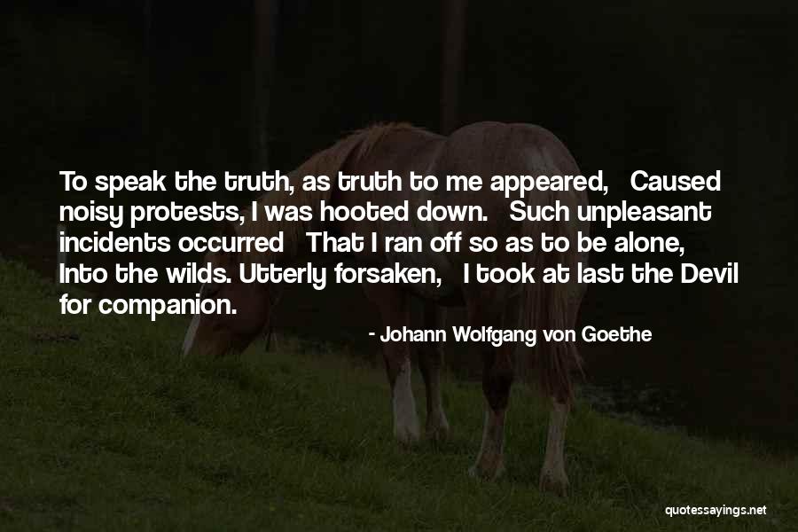 Hooted Down Quotes By Johann Wolfgang Von Goethe Hooted Down Quotes By Johann Wolfgang Von Goethe