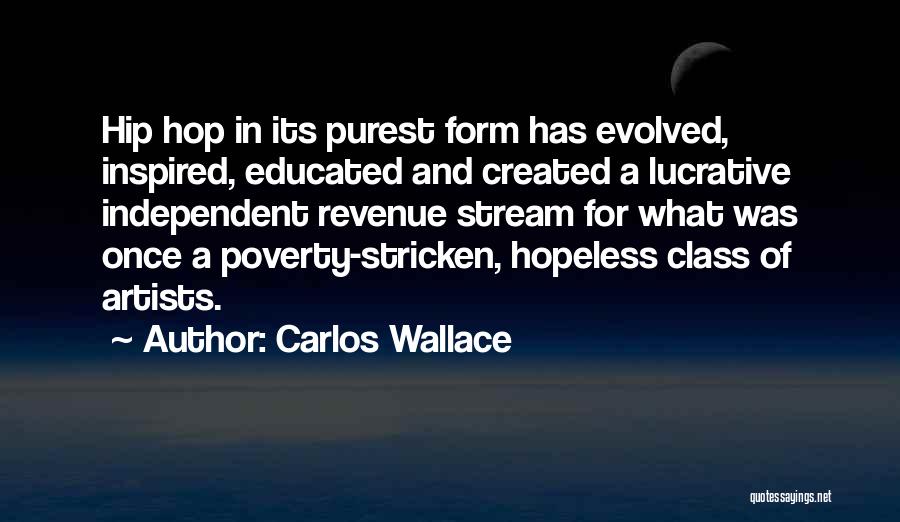 Hop Carlos Quotes By Carlos Wallace