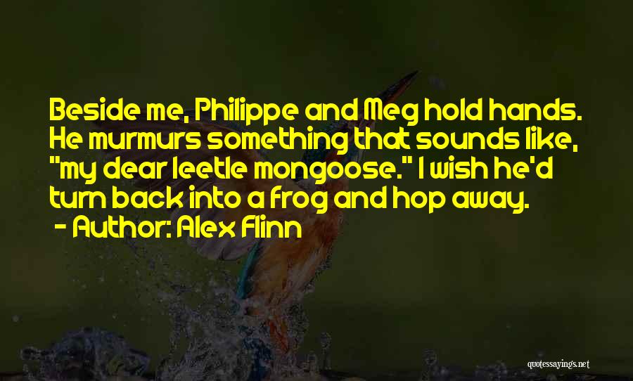 Hop Frog Quotes By Alex Flinn