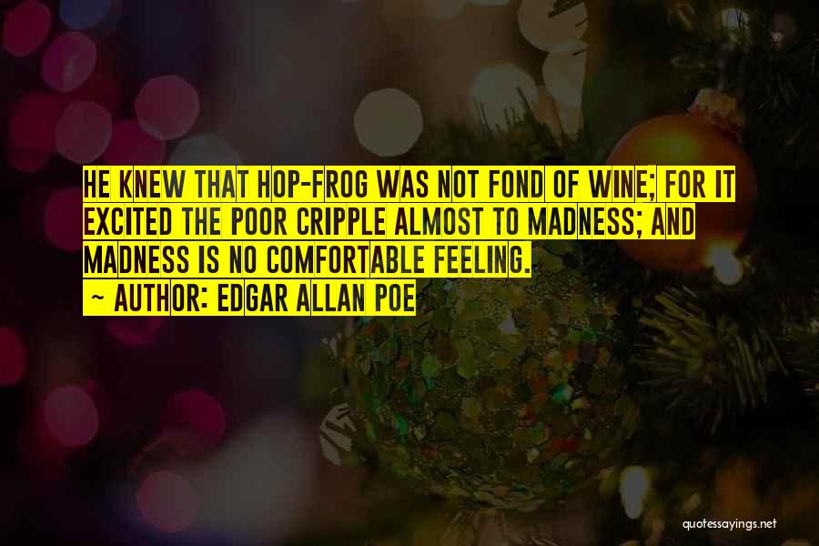 Hop Frog Quotes By Edgar Allan Poe