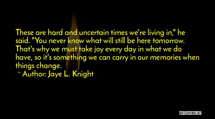 Hopcroft Funeral Homes Quotes By Jaye L. Knight