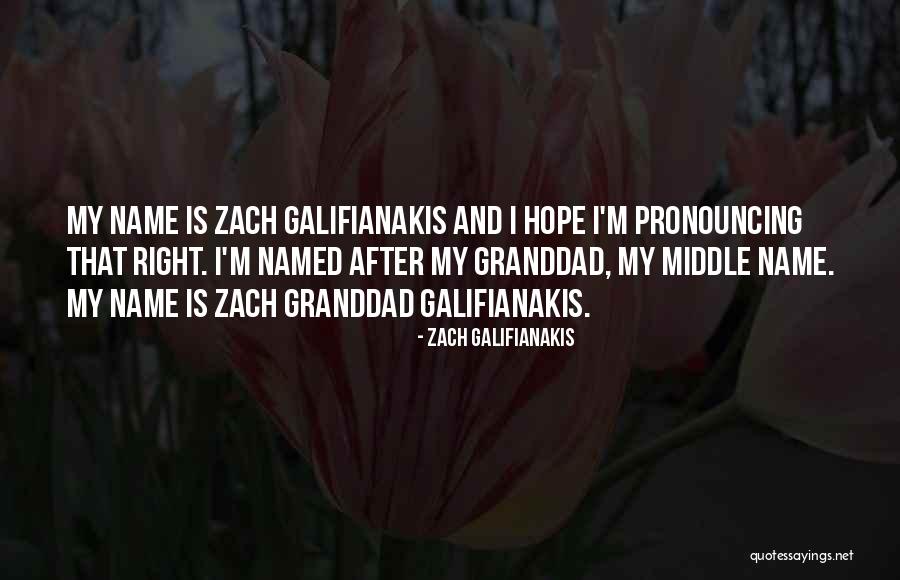 Hope 19th Century Quotes By Zach Galifianakis Hope 19th Century Quotes By Zach Galifianakis