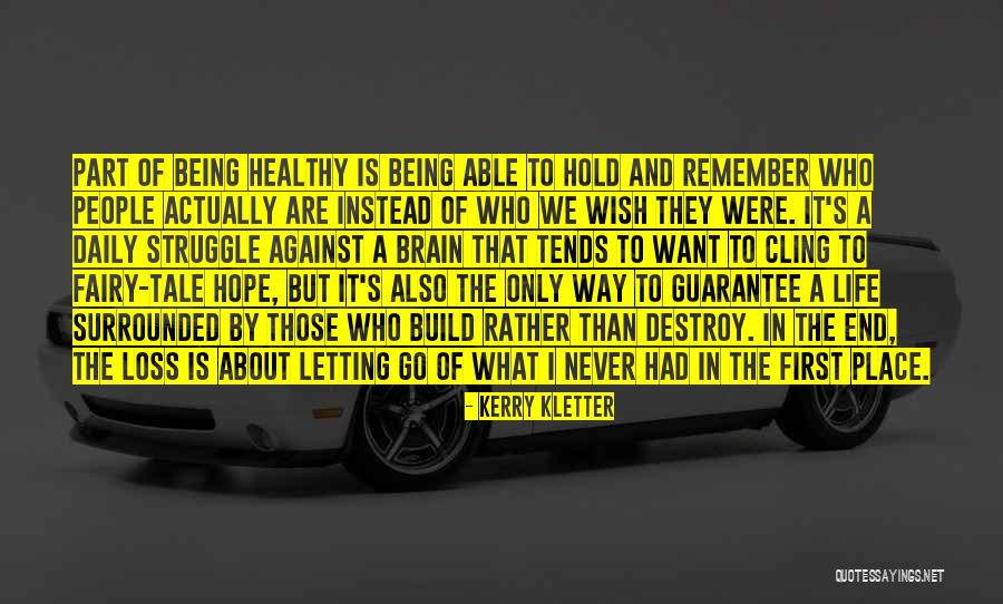 Hope About Life Quotes By Kerry Kletter Hope About Life Quotes By Kerry Kletter