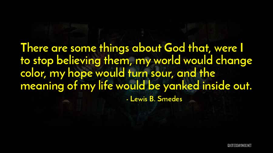 Hope About Life Quotes By Lewis B. Smedes Hope About Life Quotes By Lewis B. Smedes