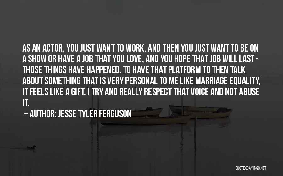 Hope About Love Quotes By Jesse Tyler Ferguson