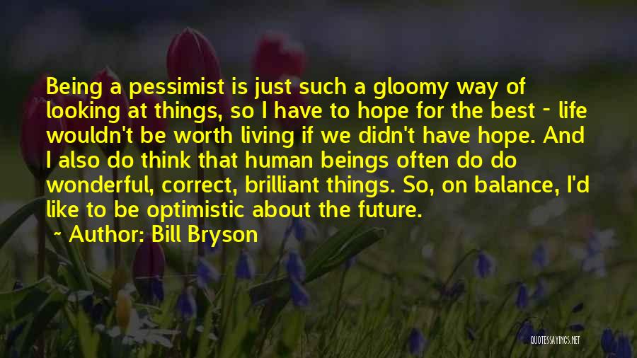 Hope About The Future Quotes By Bill Bryson