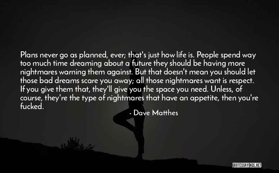 Hope About The Future Quotes By Dave Matthes