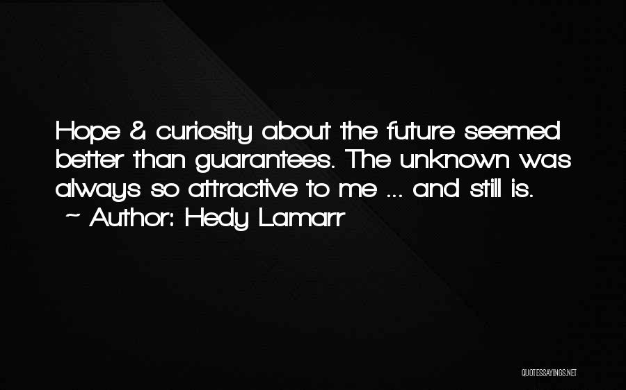 Hope About The Future Quotes By Hedy Lamarr