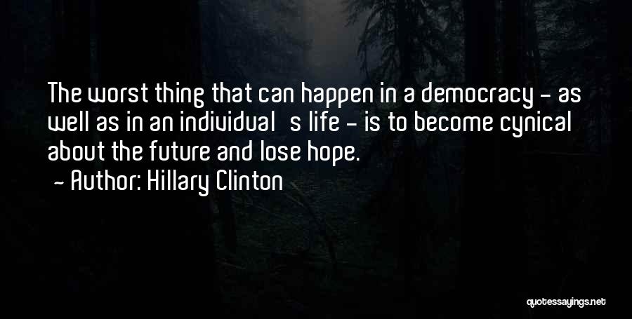 Hope About The Future Quotes By Hillary Clinton