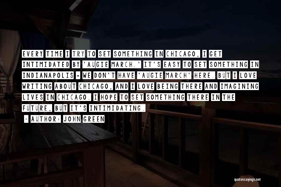 Hope About The Future Quotes By John Green Hope About The Future Quotes By John Green