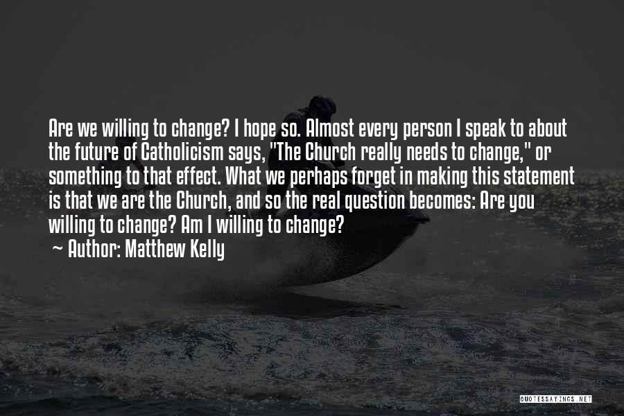 Hope About The Future Quotes By Matthew Kelly