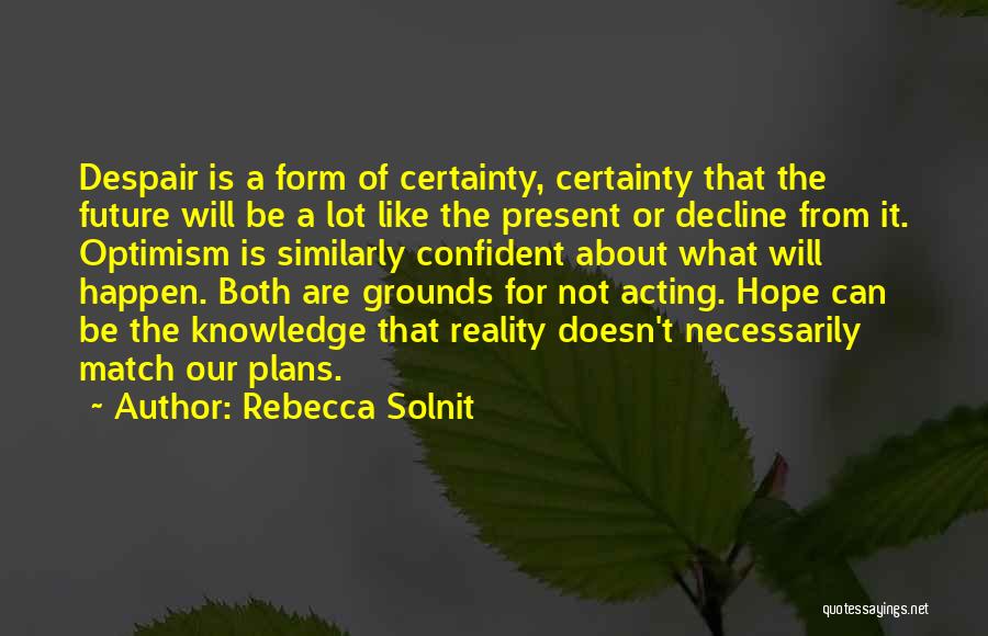 Hope About The Future Quotes By Rebecca Solnit