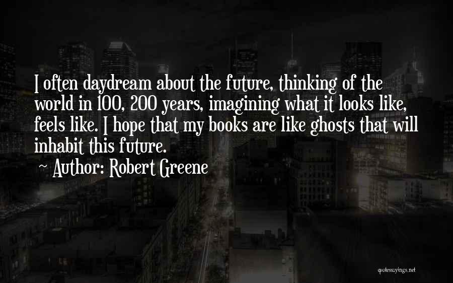 Hope About The Future Quotes By Robert Greene