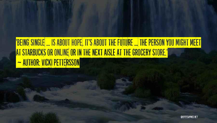 Hope About The Future Quotes By Vicki Pettersson Hope About The Future Quotes By Vicki Pettersson