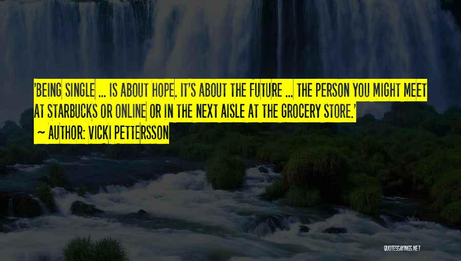 Hope About The Future Quotes By Vicki Pettersson