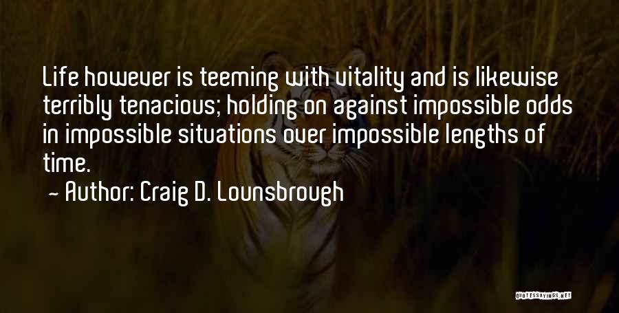 Hope Against All Odds Quotes By Craig D. Lounsbrough