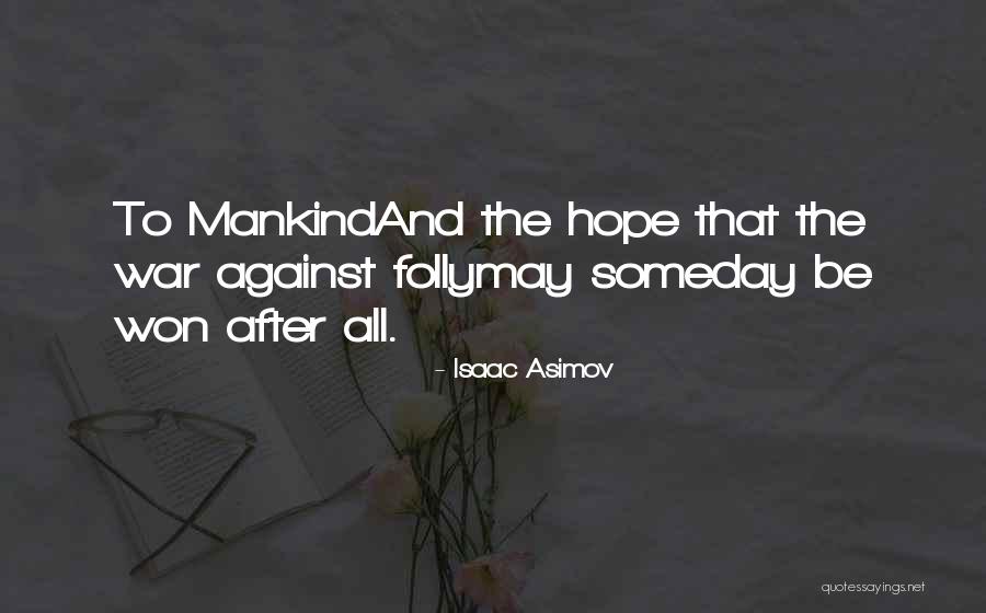 Hope Against Hope Quotes By Isaac Asimov