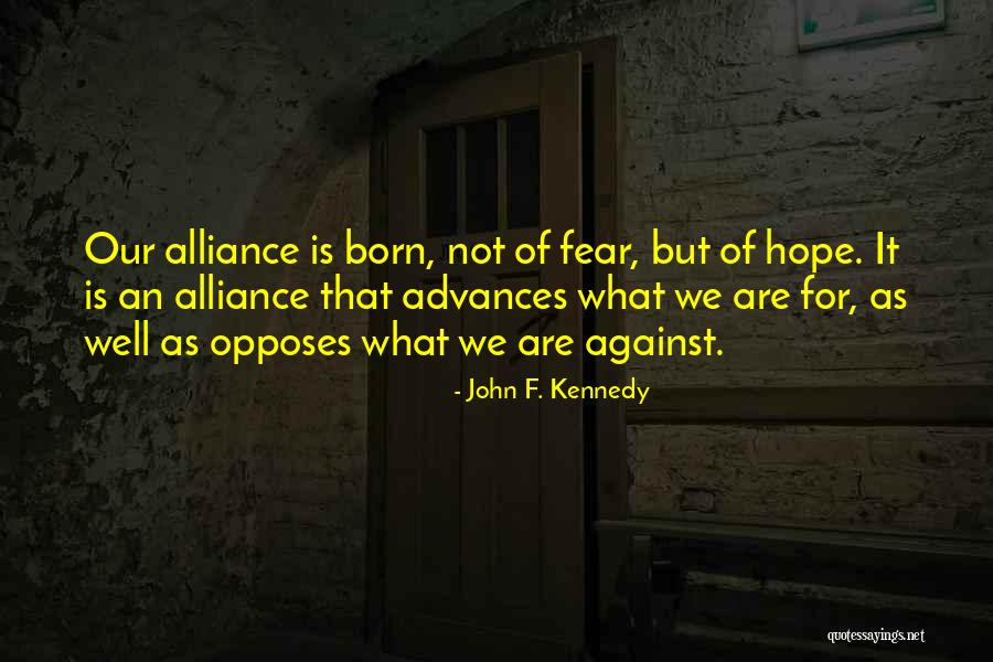 Hope Against Hope Quotes By John F. Kennedy