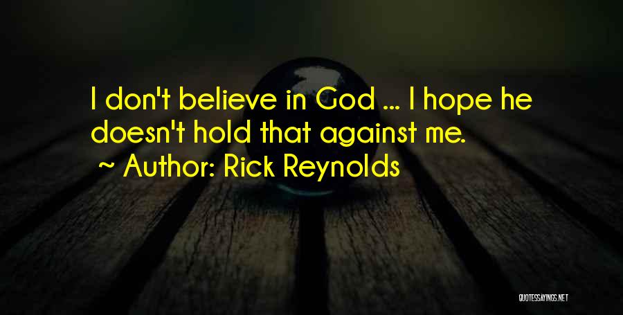 Hope Against Hope Quotes By Rick Reynolds