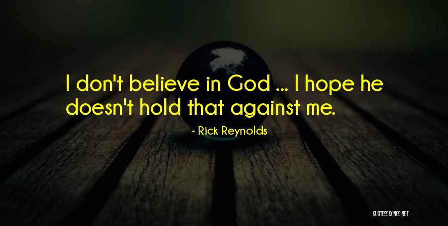 Hope Against Hope Quotes By Rick Reynolds