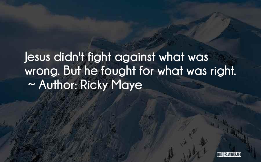 Hope Against Hope Quotes By Ricky Maye