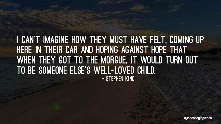 Hope Against Hope Quotes By Stephen King