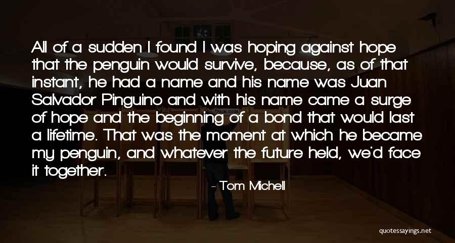 Hope Against Hope Quotes By Tom Michell